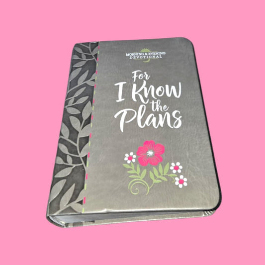 For I Know The Plans Morning & Evening Devotional