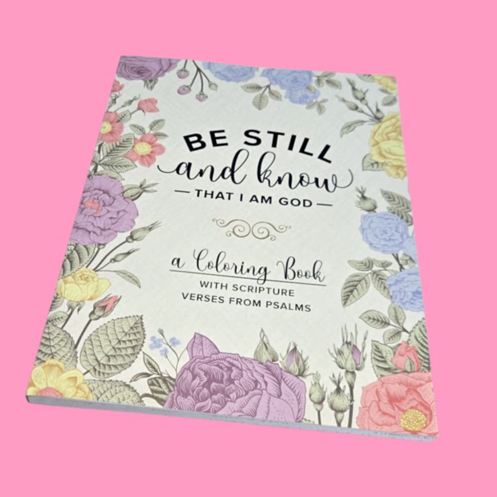 Be Still & Know That I Am GOD Coloring Book